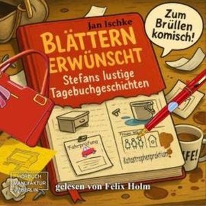Blättern erwünscht! - Stefans Tagebuch (ungekürzt), Jan Ischke
