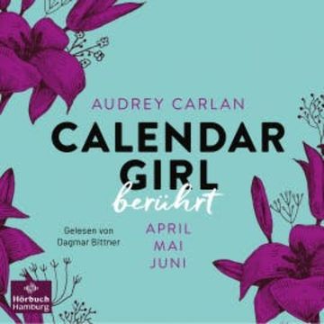 Calendar Girl – Berührt (Calendar Girl Quartal 2) audiobook, Audrey Carlan
