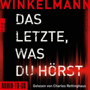 Das Letzte, was du hörst (gekürzt) audiobook, Andreas Winkelmann