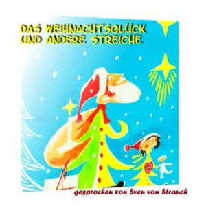 Das Weihnachtsglück und andere Streiche, Sven von Strauch