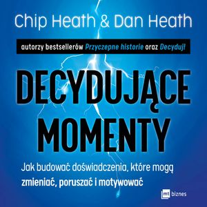 Decydujące momenty, Chip Heath, Dan Heath