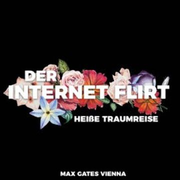 Der Internet Flirt audiobook, Max Gates Vienna