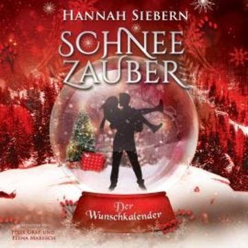 Der Wunschkalender - Schneezauber, Band 5 (ungekürzt) audiobook, Hannah Siebern