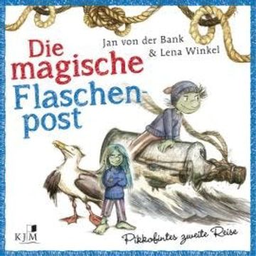 Die magische Flaschenpost, Band 2: Pikkofintes zweite Reise audiobook, Jan von der Bank