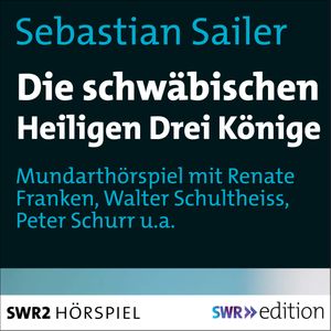 Die schwäbischen Heiligen Könige, Sebastian Sailer