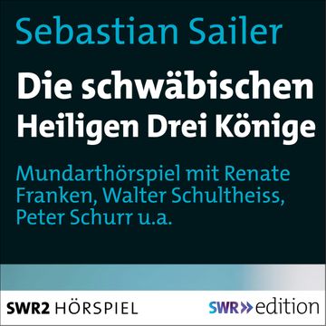 Die schwäbischen Heiligen Könige audiobook, Sebastian Sailer