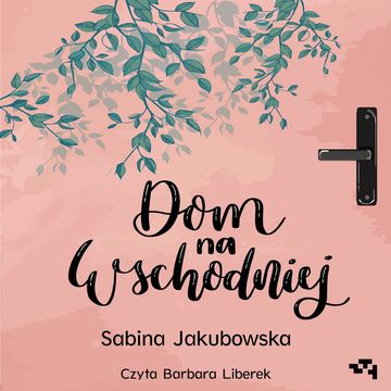 Dom na Wschodniej audiobook, Sabina Jakubowska