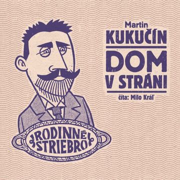 Dom v stráni audiobook, Martin Kukučín