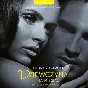 Dziewczyna na miesiąc. Lipiec. Sierpień. Wrzesień, Audrey Carlan