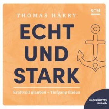 Echt und stark audiobook, Thomas Härry