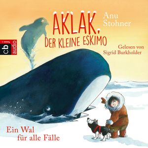 Ein Wal für alle Fälle (Aklak, der kleine Eskimo 3), Anu Stohner