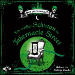 Ein weißer Schwan in Tabernacle Street (Die Flüsse-von-London-Reihe (Peter Grant) 8), Ben Aaronovitch