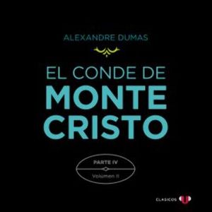 El Conde de Montecristo. Parte IV: El Mayor Cavalcanti (Volumen II), Alexandre Dumas