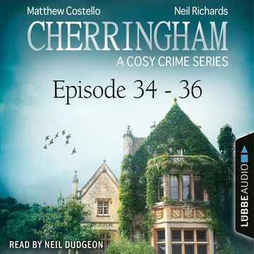 Episode 34-36 - A Cosy Crime Compilation - Cherringham: Crime Series Compilations 12 (Unabridged) audiobook, Matthew Costello, Neil Richards