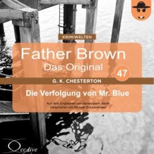 Father Brown 47 - Die Verfolgung von Mr. Blue (Das Original), Hanswilhelm Haefs