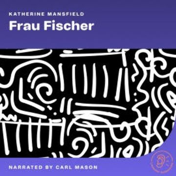 Frau Fischer audiobook, Katherine Mansfield