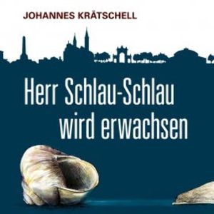 Herr Schlau-Schlau wird erwachsen, Johannes Krätschell