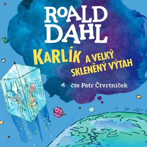 Karlík a velký skleněný výtah, Roald Dahl