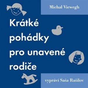 Krátké pohádky pro unavené rodiče, Michal Viewegh