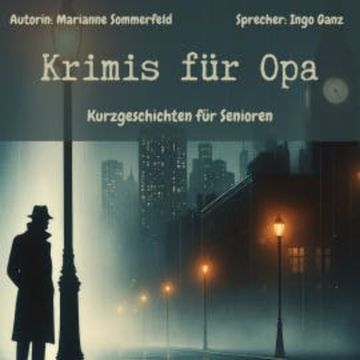 Krimis für Opa - Kurzgeschichten für Senioren audiobook, Marianne Sommerfeld