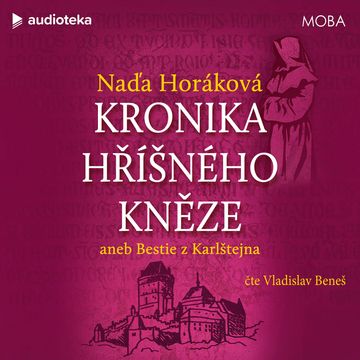 Kronika hříšného kněze aneb Bestie z Karlštejna audiobook, Naďa Horáková