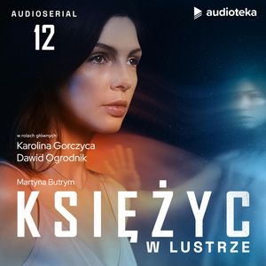 Księżyc w lustrze. Odcinek 12, Martyna Butrym