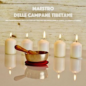 Maestro delle campane tibetane: Una composizione unica di campane tibetane per rinvigorire il corpo, lo spirito e l'anima, Abhamani Ajash