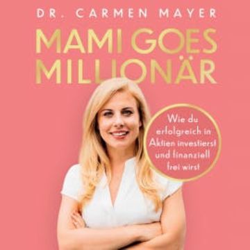 Mami goes Millionär audiobook, Dr. Carmen Mayer
