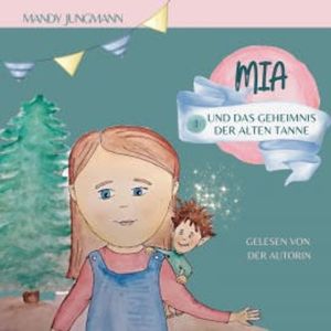 Mia und das Geheimnis der alten Tanne, Mandy Jungmann
