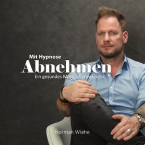 Mit Hypnose abnehmen, Norman Wiehe