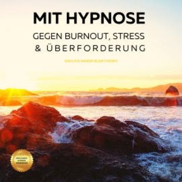 Mit Hypnose gegen Burnout, Stress & Überforderung (Hörbuch) audiobook, Patrick Lynen