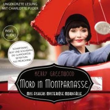 Mord in Montparnasse - Miss Fishers mysteriöse Mordfälle (Ungekürzt) audiobook, Kerry Greenwood
