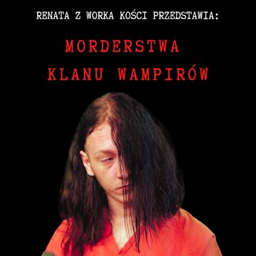 Morderstwa klanu wampirów, czyli nastolatek w celi śmierci audiobook, Renata Kuryłowicz