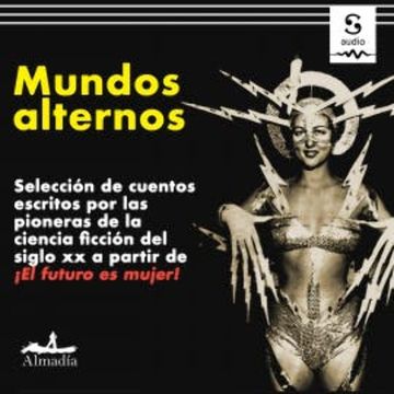 Mundos alternos audiobook, Lisa Yaszek