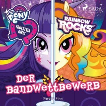 My Little Pony - Equestria Girls - Der Bandwettbewerb audiobook, Perdita Finn