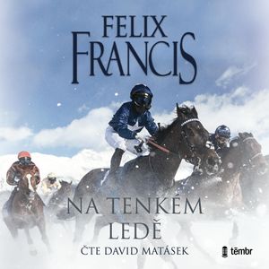 Na tenkém ledě, Felix Francis