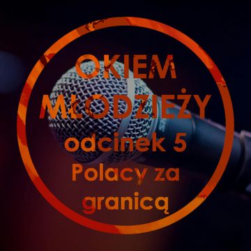 Odc 5 "Polacy za granicą" audiobook, Jakub Bujanowski, Kacper Skarbek, Krzysztof Majchrzak