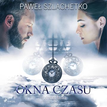 Okna czasu audiobook, Paweł Szlachetko