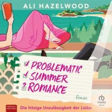 Problematic Summer Romance – Die hitzige Unzulässigkeit der Liebe audiobook, Ali Hazelwood