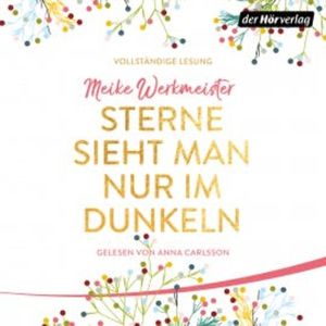 Sterne sieht man nur im Dunkeln, Meike Werkmeister
