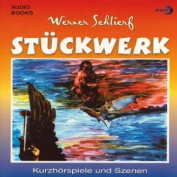 Stückwerk audiobook, Werner Schlierf
