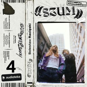 Szum. Kryminał analogowy. Odcinek 4, Bolesław Racięski