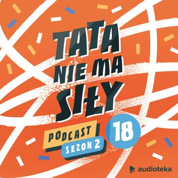 Tata nie ma siły. Odcinek 18: Metallica to muzyka dla dzieci audiobook, Błażej Staryszak, Krzysztof Wiśniewski
