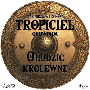 Tropiciel opowiada: Obudzić królewnę, Małgorzata Lisińska
