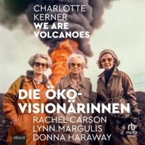 We are Volcanoes, Charlotte Kerner