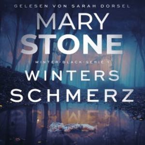 Winters Schmerz - Thriller Hörbuch, Mary Stone