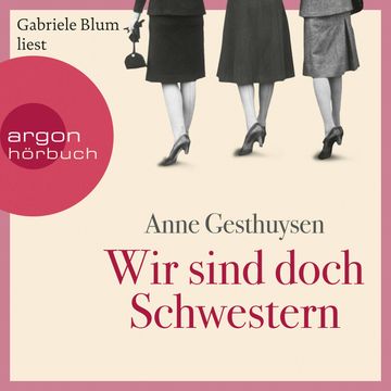 Wir sind doch Schwestern audiobook, Anne Gesthuysen