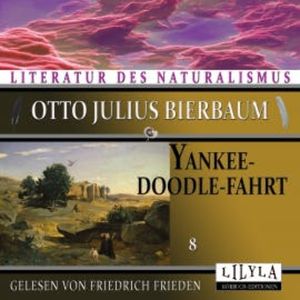 Yankeedoodle-Fahrt 8, Otto Julius Bierbaum