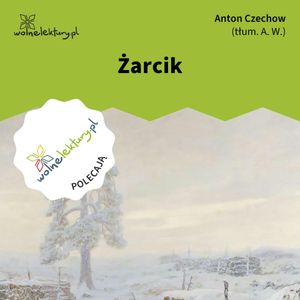 Żarcik, Anton Czechow