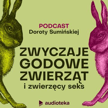 Zwyczaje godowe zwierząt i zwierzęcy seks podcast